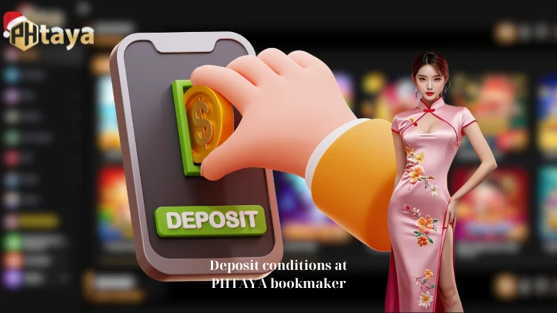 Deposit conditions at PHTAYA bookmaker