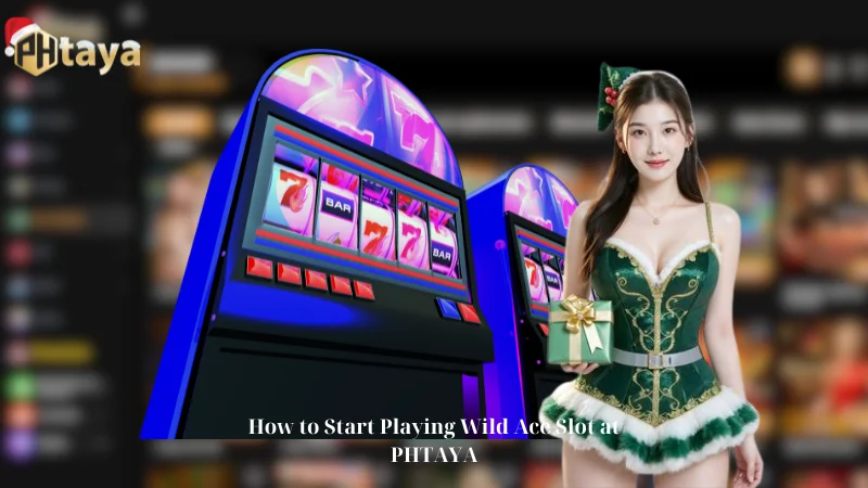 How to Start Playing Wild Ace Slot at PHTAYA