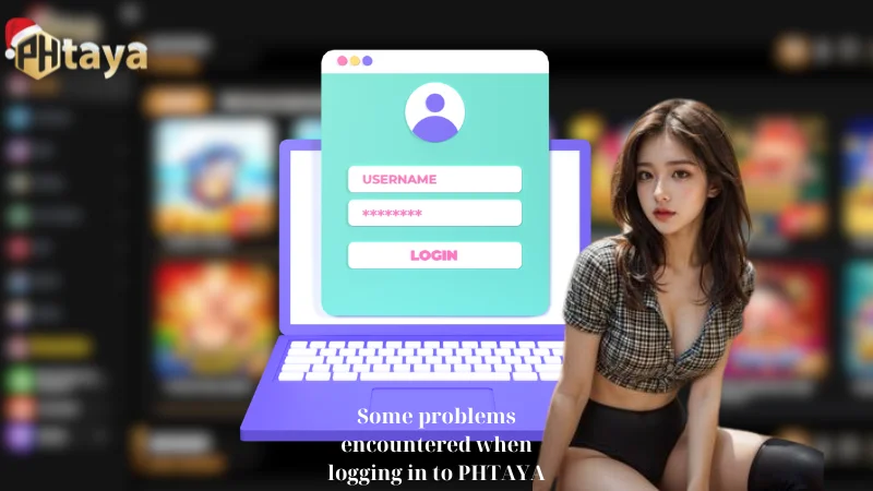 Some problems encountered when logging in to PHTAYA