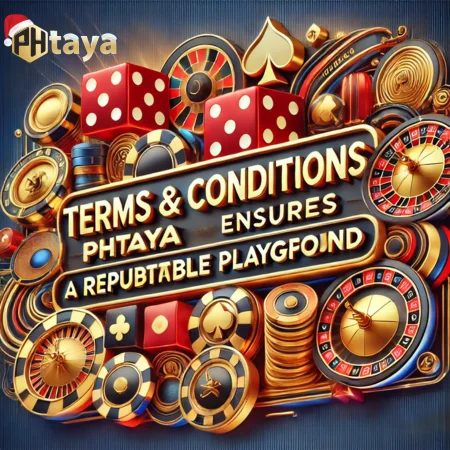 Terms and Conditions PHTAYA ensures a reputable playground