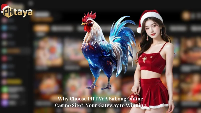 Why Choose PHTAYA Sabong Online Casino Site? Your Gateway to Winning