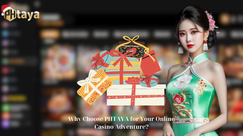 Why Choose PHTAYA for Your Online Casino Adventure?